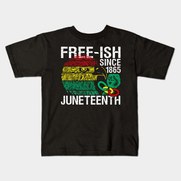 Juneteenth Freedom - Free-ish Since 1865 - Free ish Since Kids T-Shirt by alcoshirts